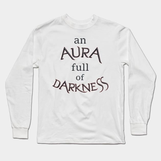 Aura full of darkness Long Sleeve T-Shirt by SpassmitShirts